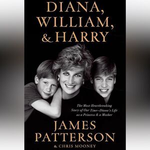 “Diana, William, and Harry” a hardback novel by James Patterson